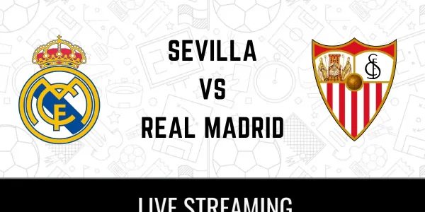 Sevilla vs Real Madrid লা লিগা শোডাউন